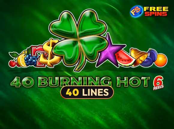 40 Burning Hot 6 Reels