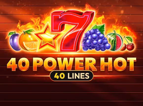 40 Power Hot