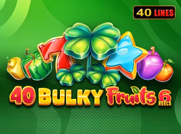 40 Bulky Fruits 6 Reels