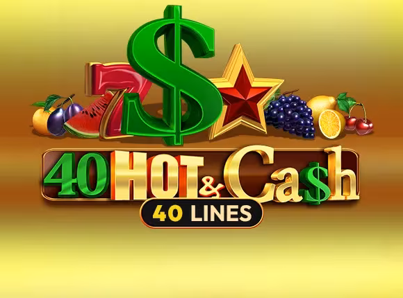 40 Hot & Cash