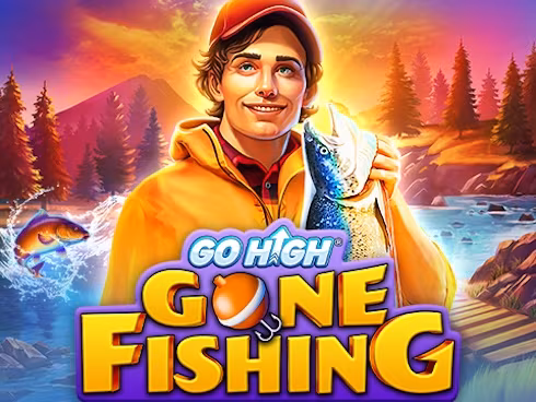 Go HighÂ® Gone Fishing